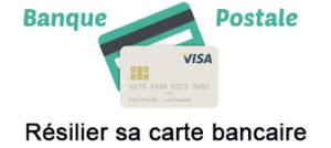 résilier sa carte bancaire Banque Postale